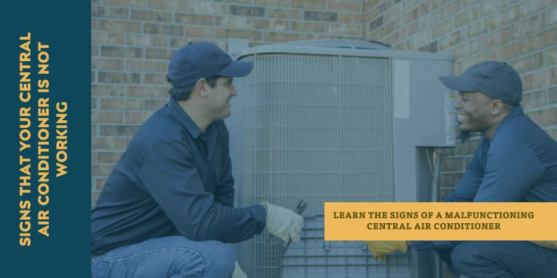 Signs That Your Central Air Conditioner Is Not Working