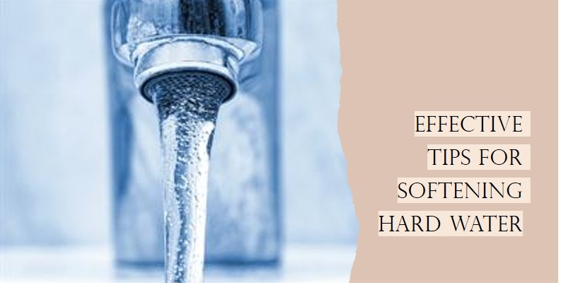 Tips for Turning the Hard Water into Soft Effectively