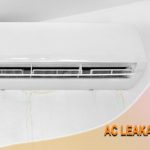 Most Common Causes for Ac Leakage Explained
