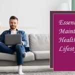Essential Tips for Maintaining a Healthier Lifestyle at Home