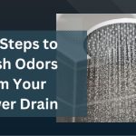 Easy Steps to Banish Odors from Your Shower Drain