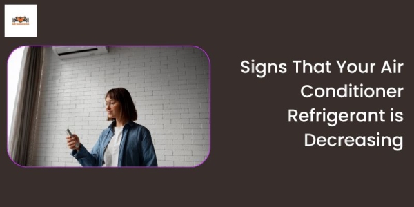 Signs That Your Air Conditioner Refrigerant is Decreasing