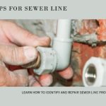 Tips for Repairing Sewer Line Issues for Your Home Perfectly
