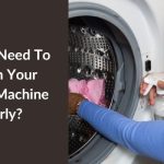 How You Need To Maintain Your Washing Machine Properly?