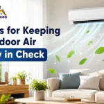 Top Tips for Keeping Your Indoor Air Quality in Check