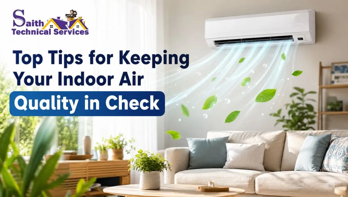 Top Tips for Keeping Your Indoor Air Quality in Check Top Tips for Keeping Your Indoor Air Quality in Check